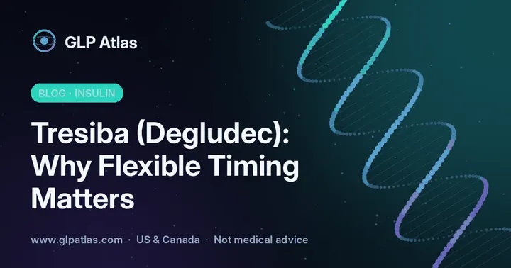 Tresiba (Degludec): Why Flexible Timing Matters